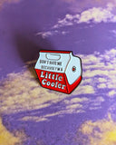 A Little Cooler Pin