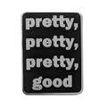 Pretty Good Pin