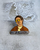 Still Alive Pin