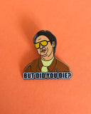 Still Alive Pin