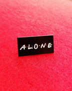 Alone by Fake Handshake Pin