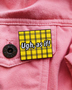 As If Pin