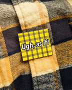 As If Pin