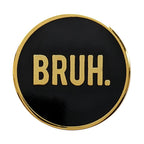 Bruh Pin