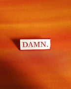 Damn. Pin