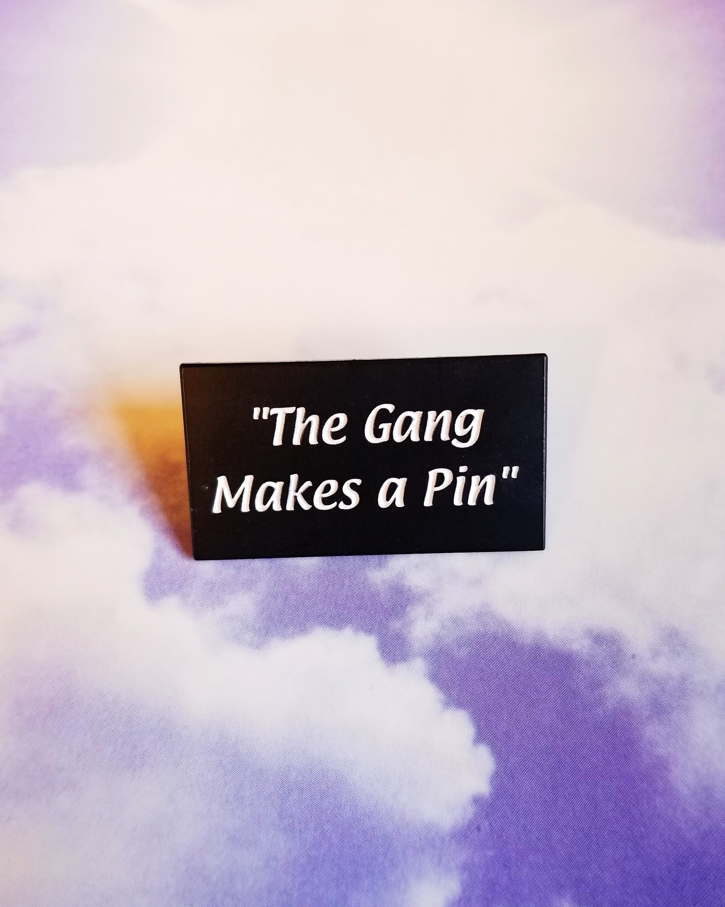 The Gang Makes a Pin