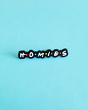 Homies Pin