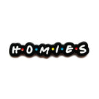 Homies Pin