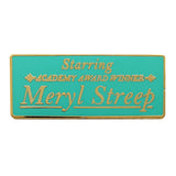 Meryl’s Streak Pin