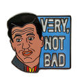 Very Not Bad Pin