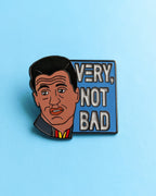 Very Not Bad Pin
