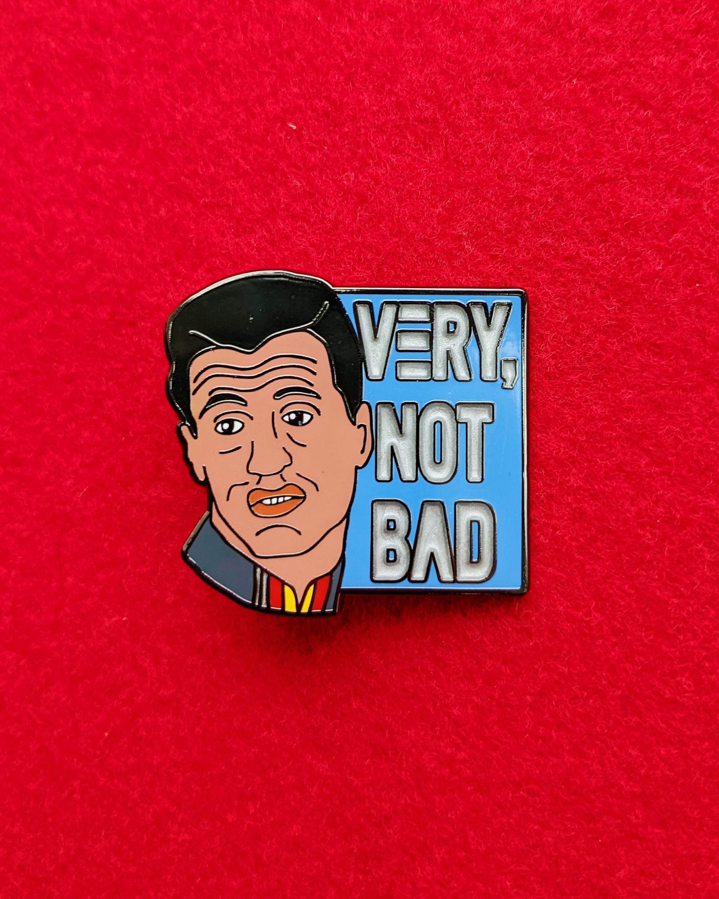 Very Not Bad Pin
