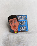 Very Not Bad Pin